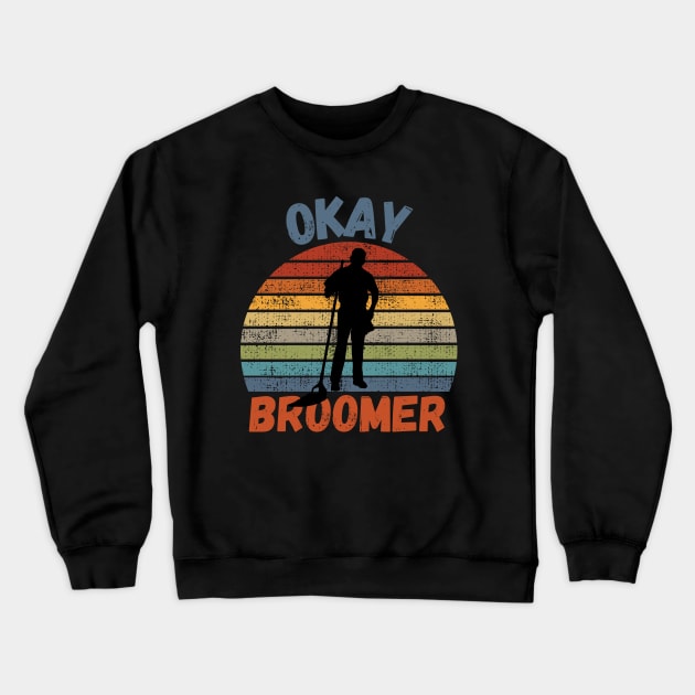 Okay Broomer Crewneck Sweatshirt by maxdax